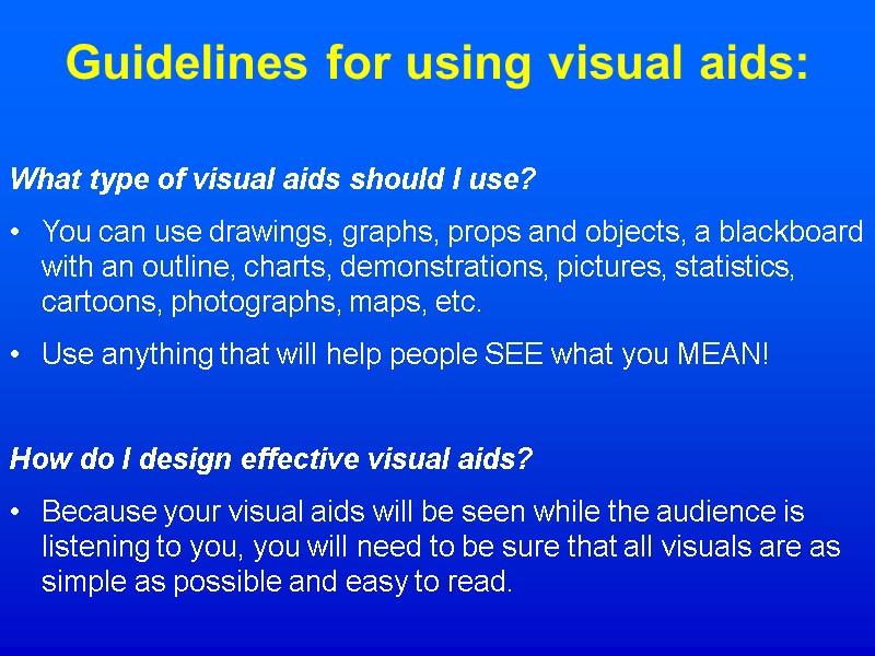 Guidelines for using visual aids: What type of visual aids should I use? You